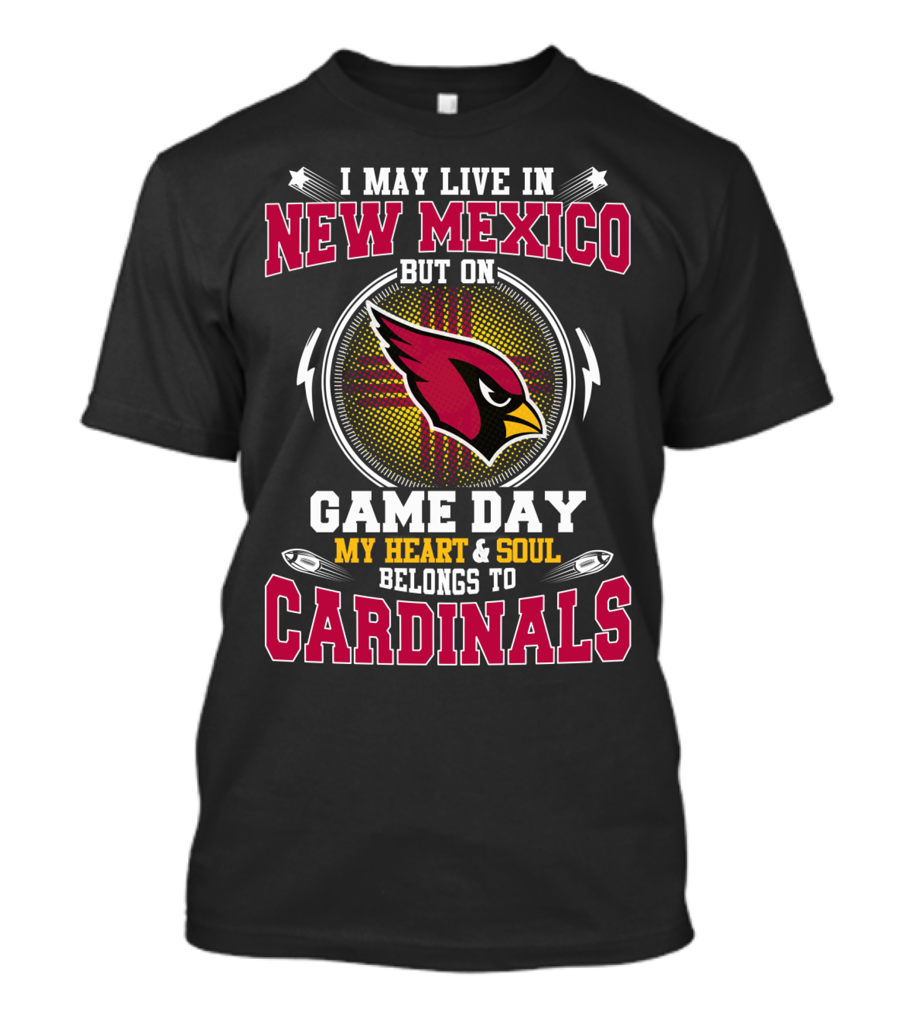 I May Live In New Mexico But On Game Day My Heart & Soul Belongs To Cardinals T-Shirt