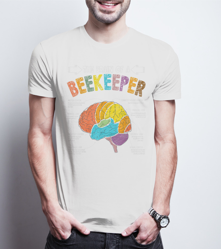 The Brain Anatomy Of A Beekeeper With Humor For Apiarist Enthusiasts T-Shirt