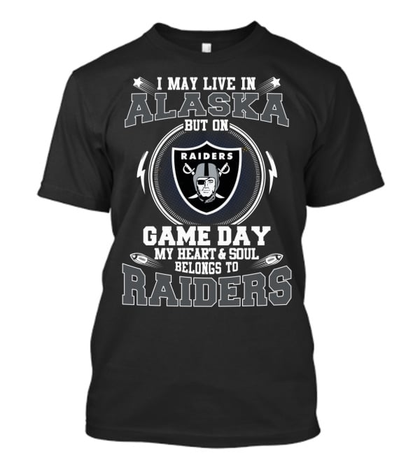 Raiders Alaska Game Day My Heart And Soul Belongs To Raiders T-Shirt