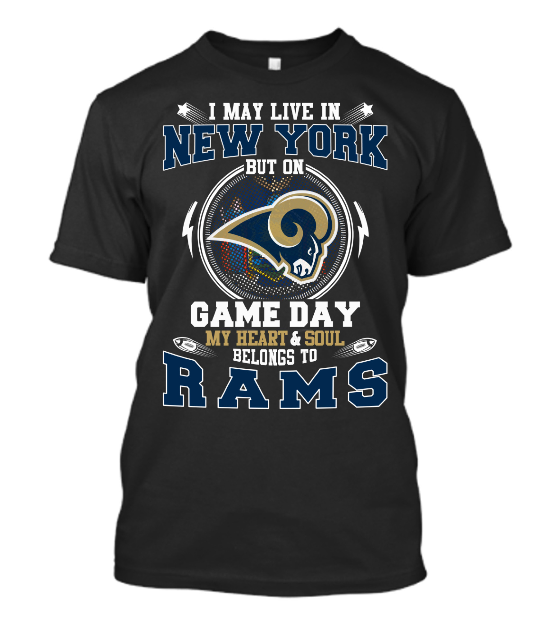 I May Live In New York But On Game Day My Heart And Soul Belongs To Rams Los Angeles Rams Football Fan Pride T-Shirt