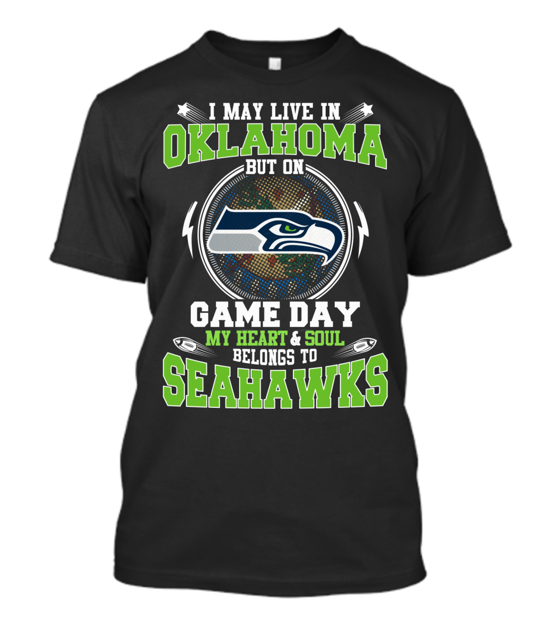 I May Live In Oklahoma But On Game Day My Heart And Soul Belongs To Seahawks T-Shirt