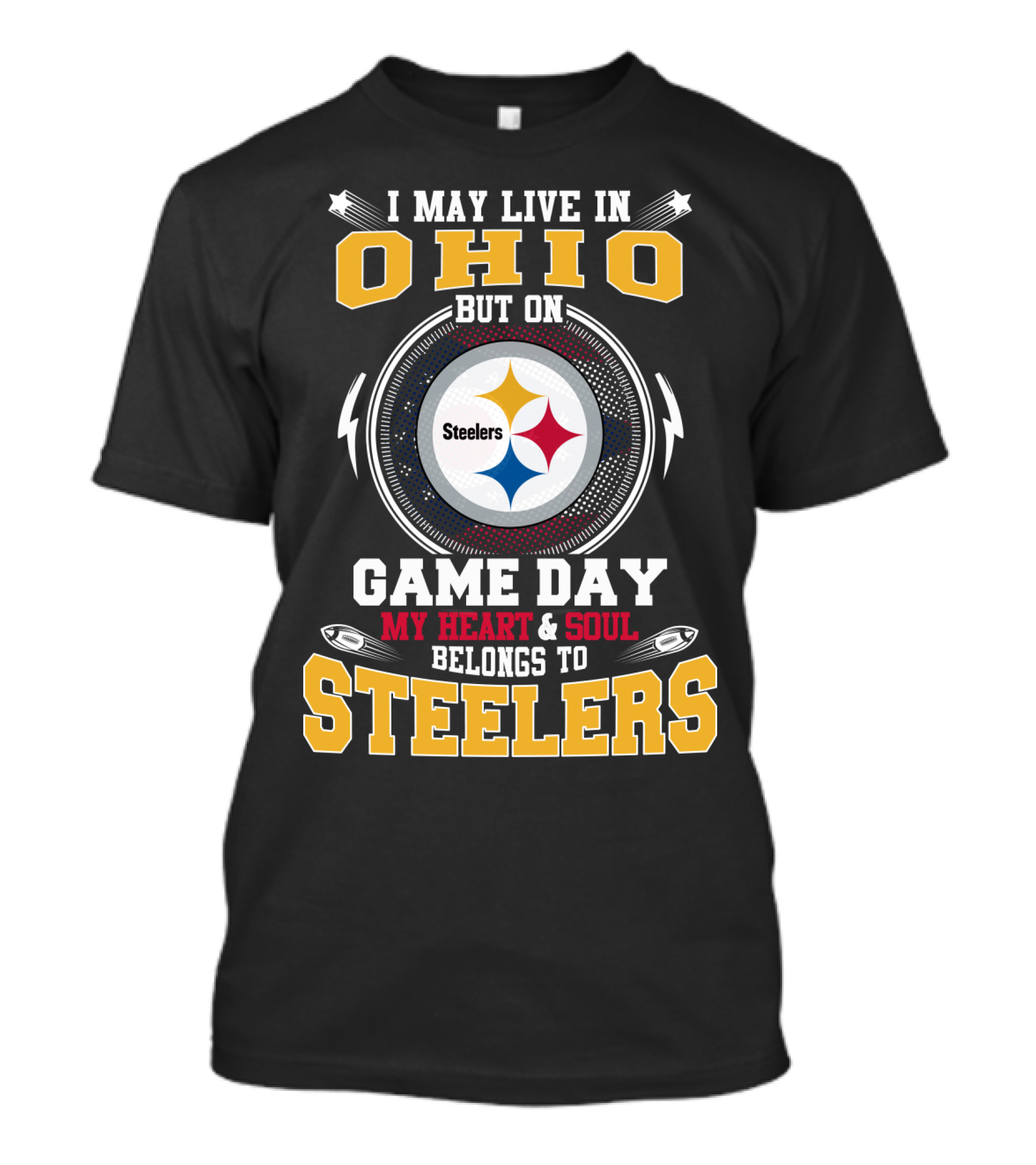 I May Live In Ohio But On Game Day My Heart And Soul Belongs To Steelers T-Shirt
