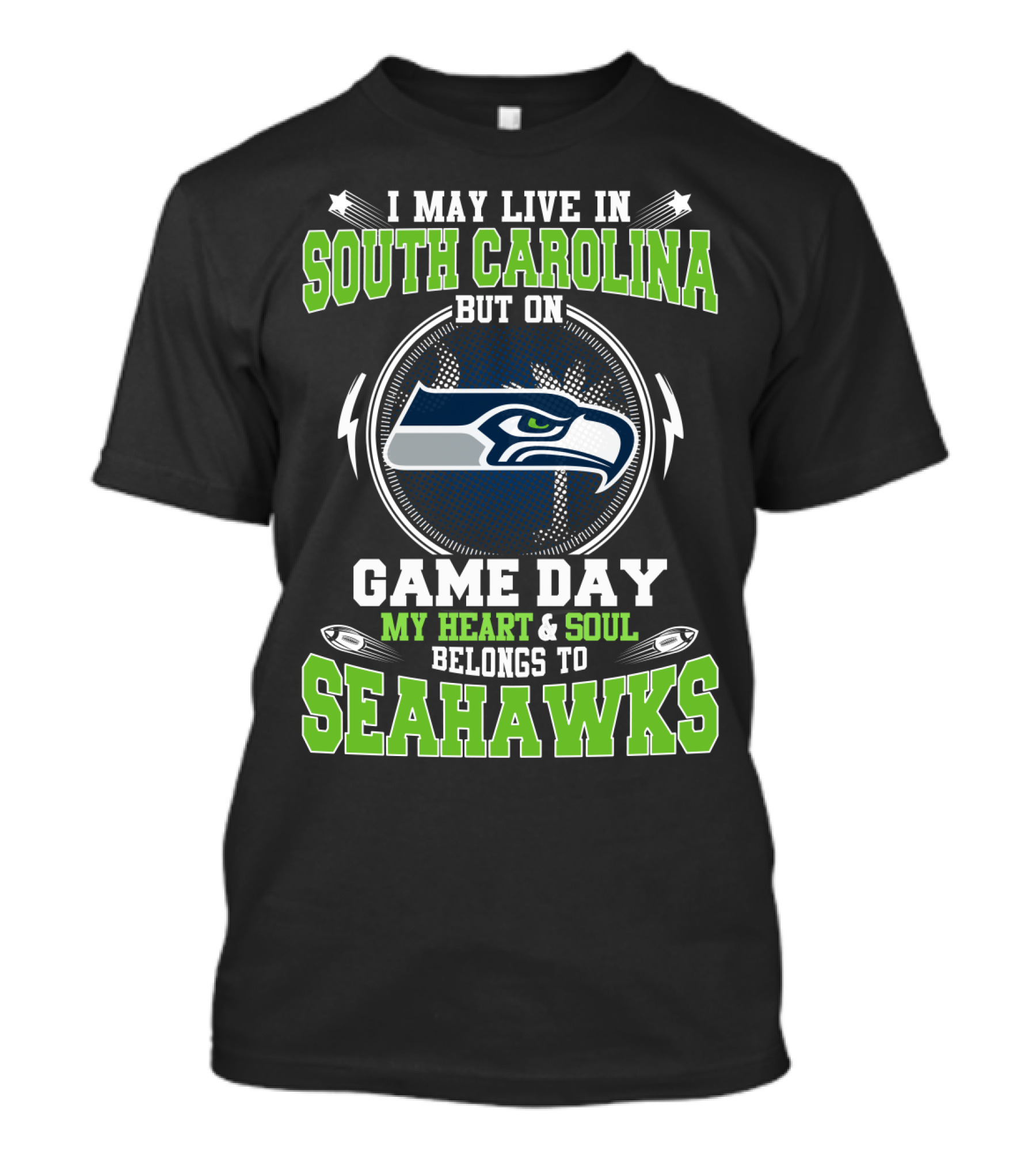 I May Live In South Carolina But On Game Day My Heart And Soul Belongs To Seahawks T-Shirt