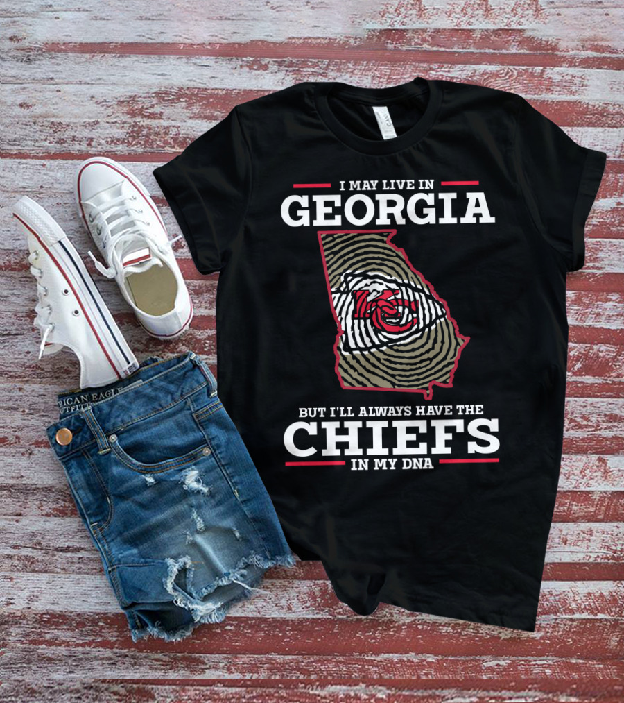 I May Live In Georgia But I'll Always Have The Chiefs In My DNA T-Shirt