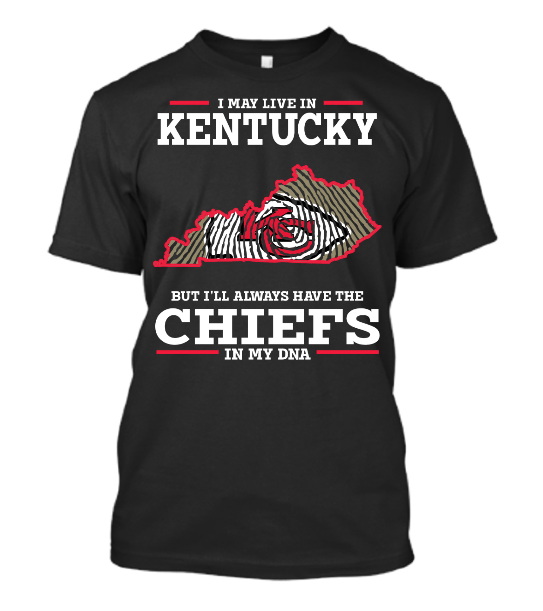 I May Live In Kentucky But I'll Always Have The Chiefs In My DNA T-Shirt
