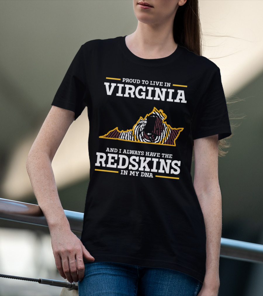 Proud To Live In Virginia Redskins In My Dna T-Shirt