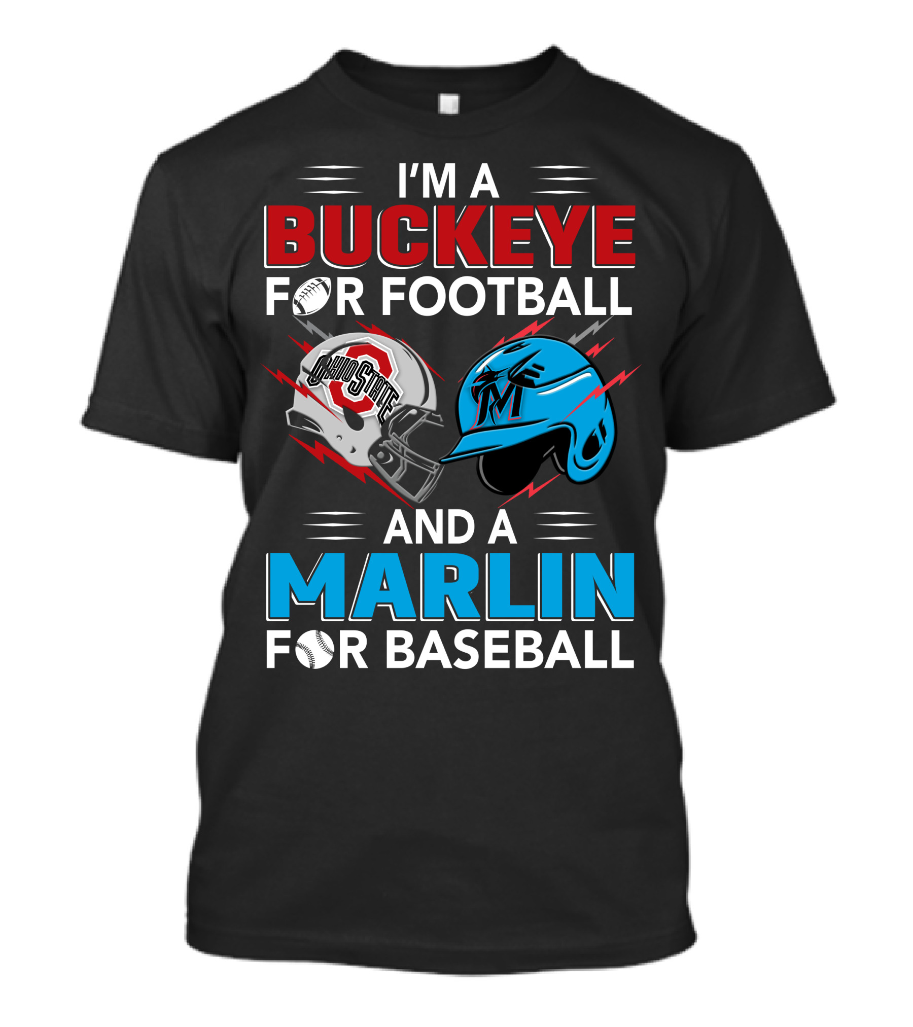 I'm A Buckeye For Football And A Marlin For Baseball T-Shirt
