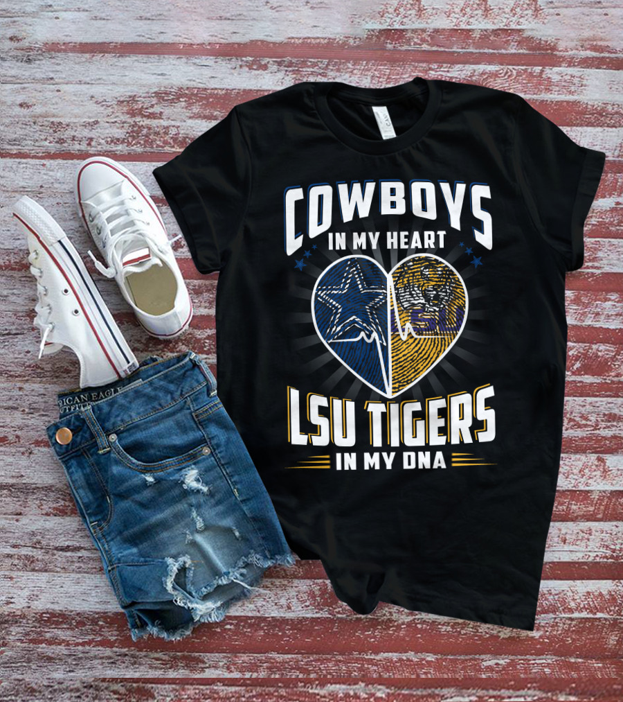 Cowboys In My Heart Lsu Tigers In My Dna T-Shirt
