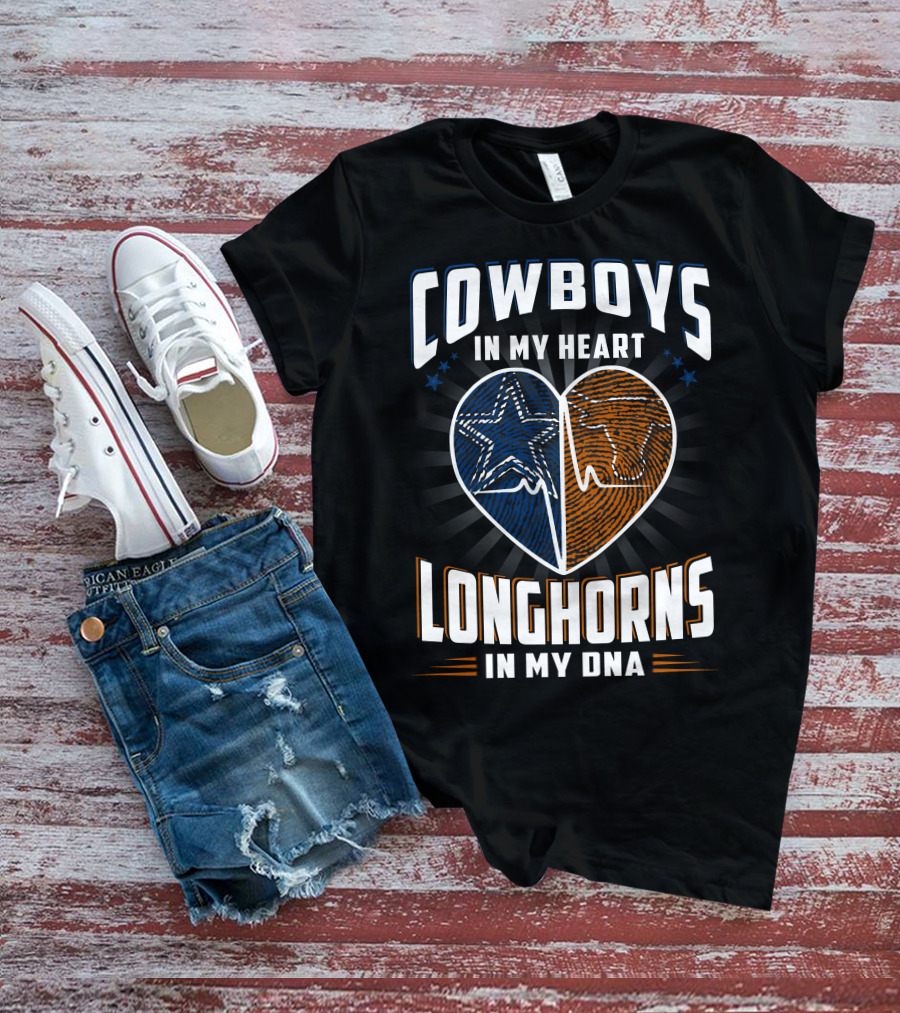COWBOYS IN MY HEART LONGHORNS IN MY DNA T-Shirt