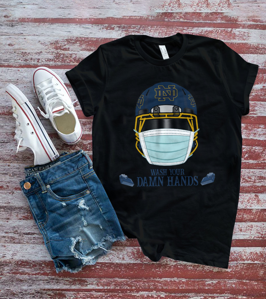 Notre Dame Fighting Irish Helmet Wash Your Damn Hands T-Shirt