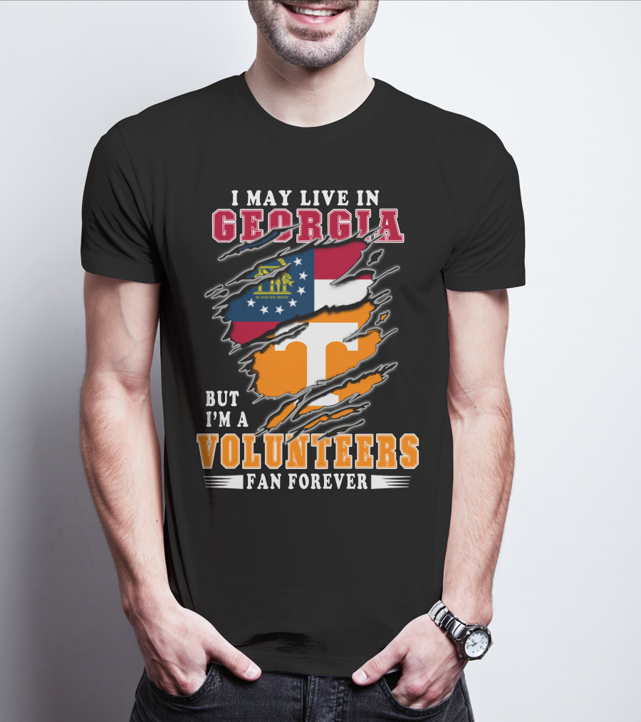 I May Live In Georgia But I'm A Volunteers Fan Forever T-Shirt