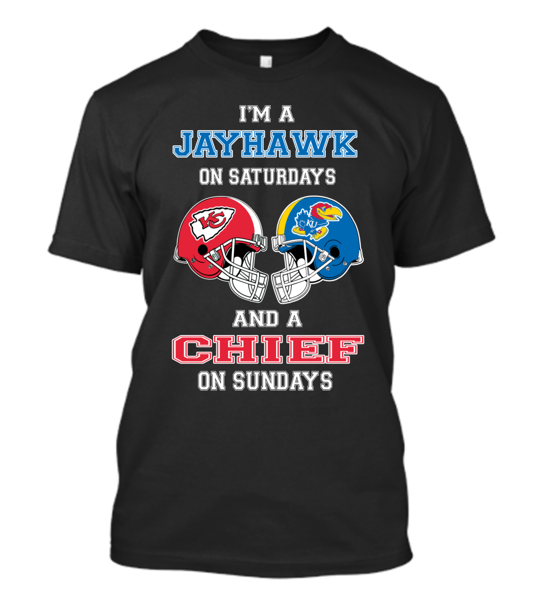 I'm A Jayhawk On Saturdays And A Chief On Sundays T-Shirt
