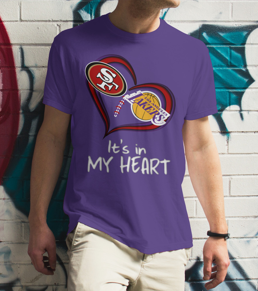 49ers And Los Angeles Lakers Logos In Heart Shape It's In My Heart T-Shirt