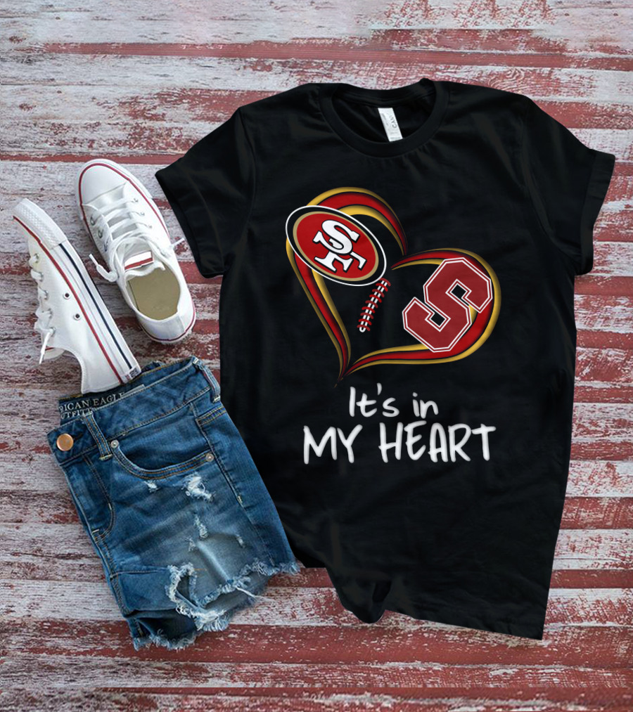 49ers Stanford S Heart It's In My Heart T-Shirt