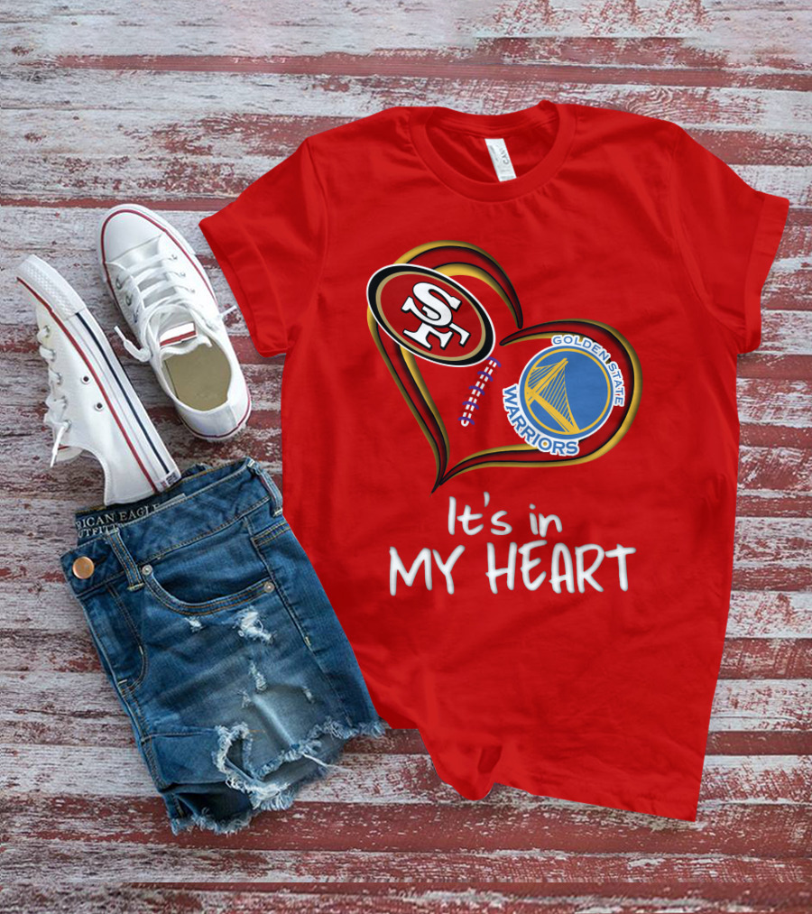 Golden State Warriors 49ers It's In My Heart T-Shirt