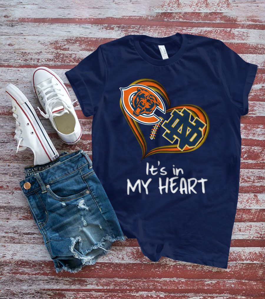 Chicago Bears And Notre Dame It's In My Heart T-Shirt