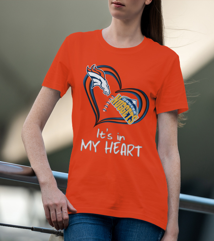 Broncos Nuggets It's In My Heart T-Shirt