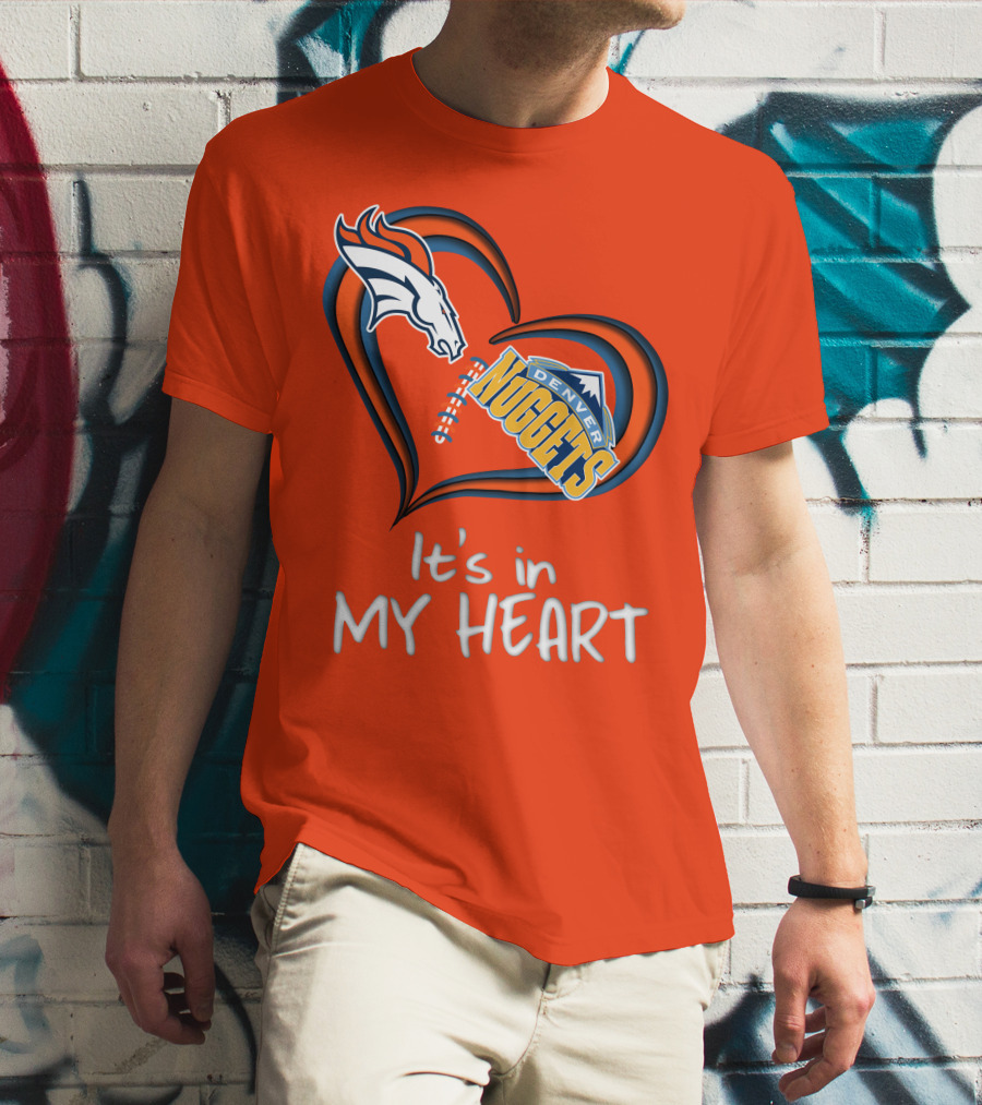 Broncos Nuggets It's In My Heart T-Shirt