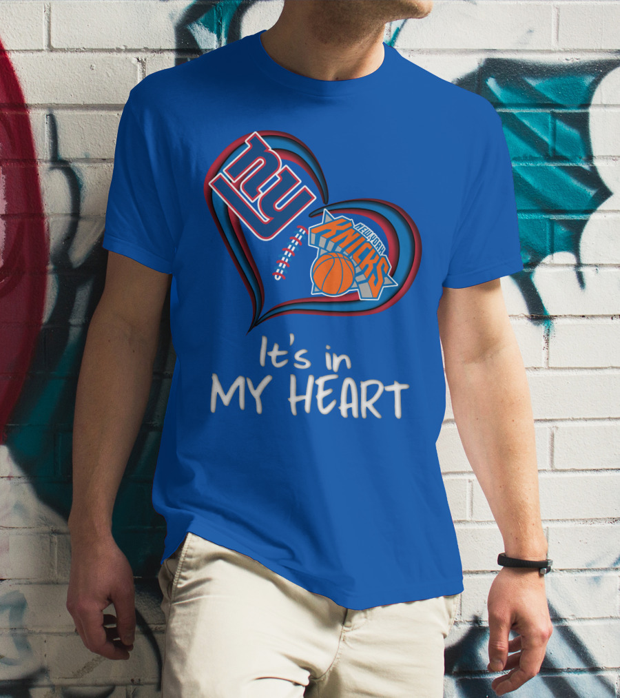Ny Giants New York Knicks It's In My Heart T-Shirt
