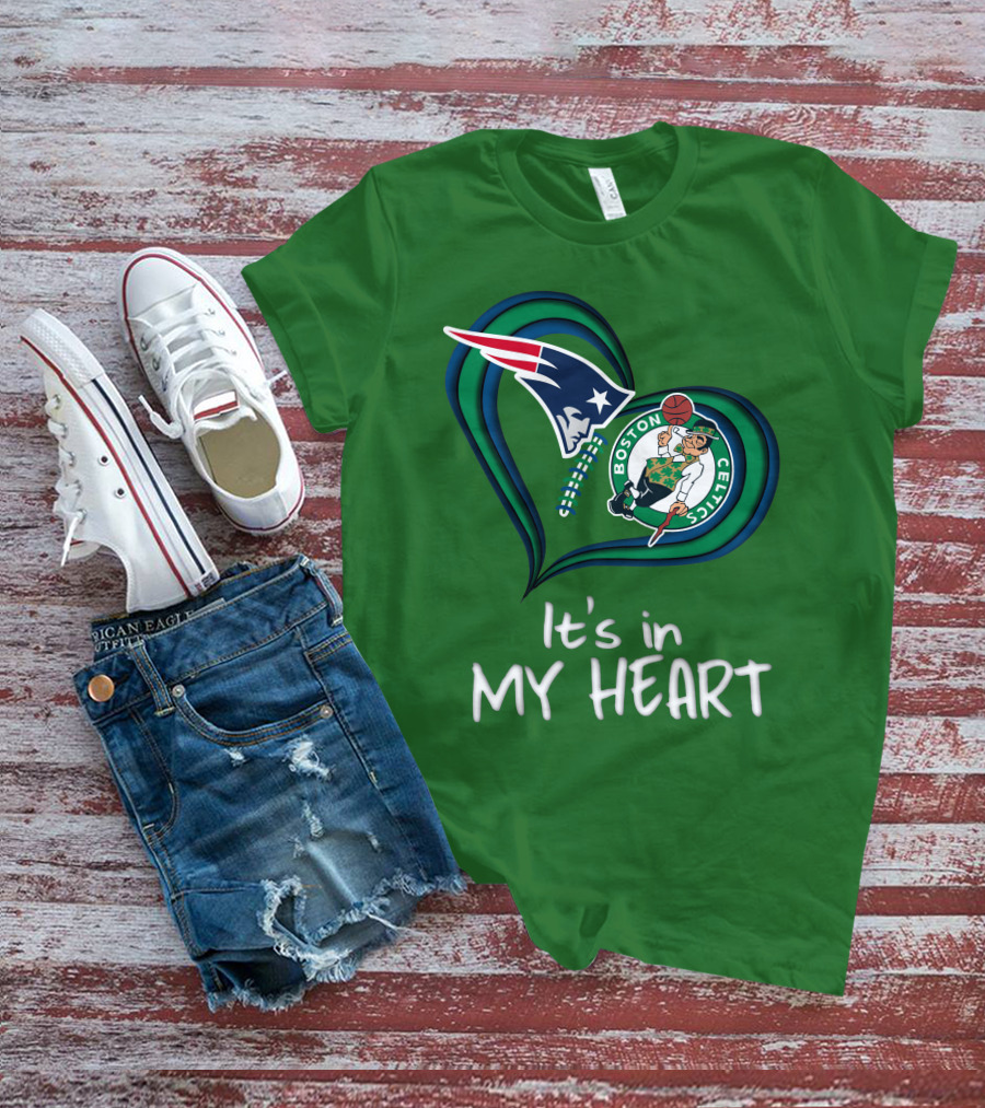 It's In My Heart Patriots Boston Celtics T-Shirt