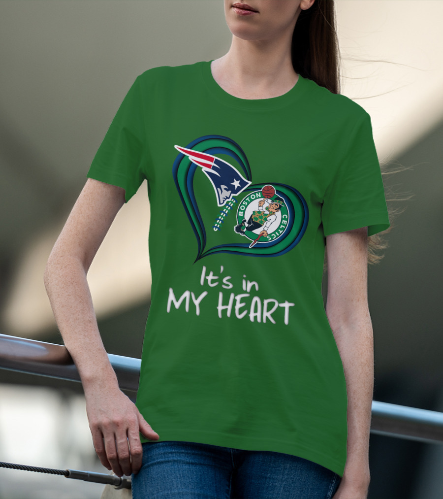 It's In My Heart Patriots Boston Celtics T-Shirt