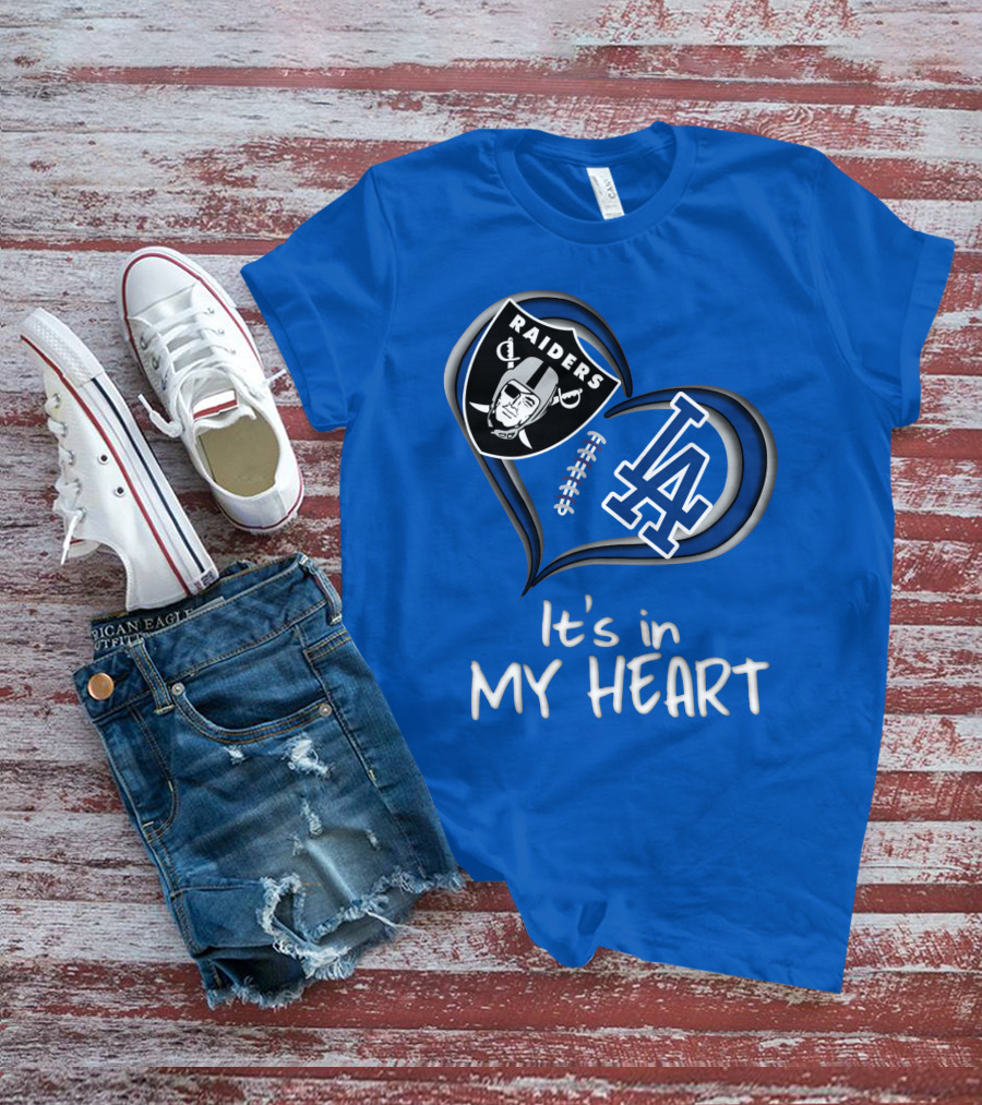Raiders Dodgers It's In My Heart T-Shirt