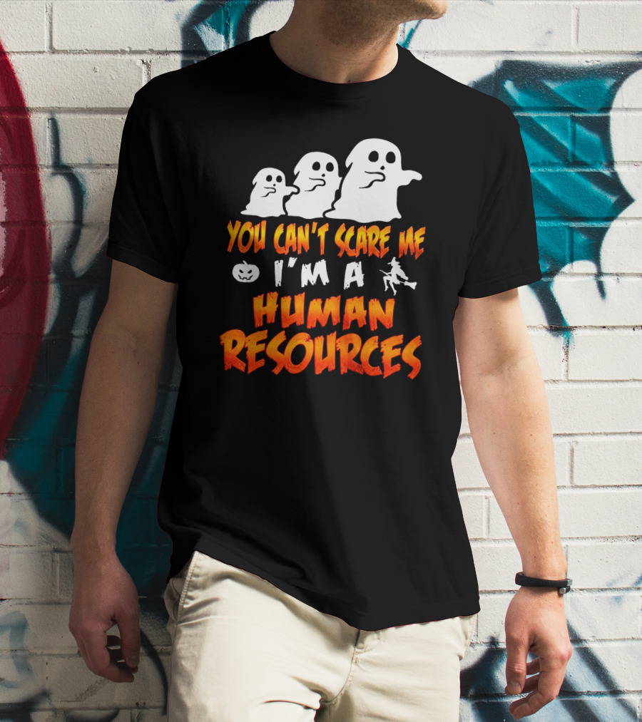 You Can't Scare Me I'm A Human Resources Halloween Ghosts T-Shirt