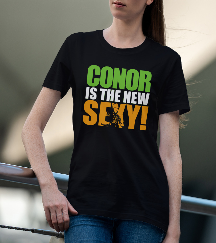 Conor Is The New Sexy! T-Shirt