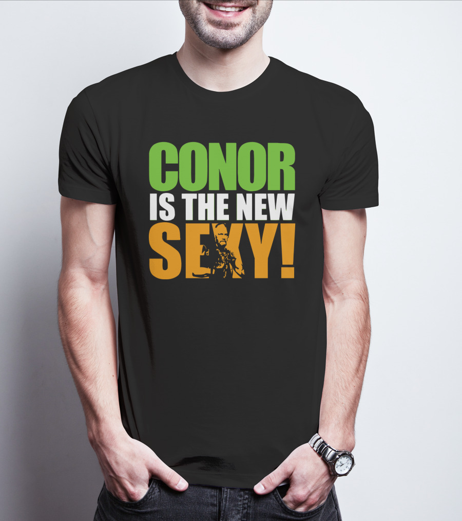 Conor Is The New Sexy! T-Shirt
