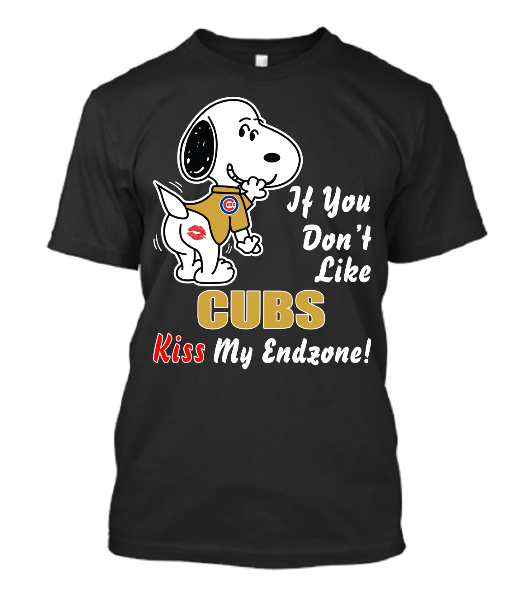 If You Don't Like Cubs Kiss My Endzone T-Shirt