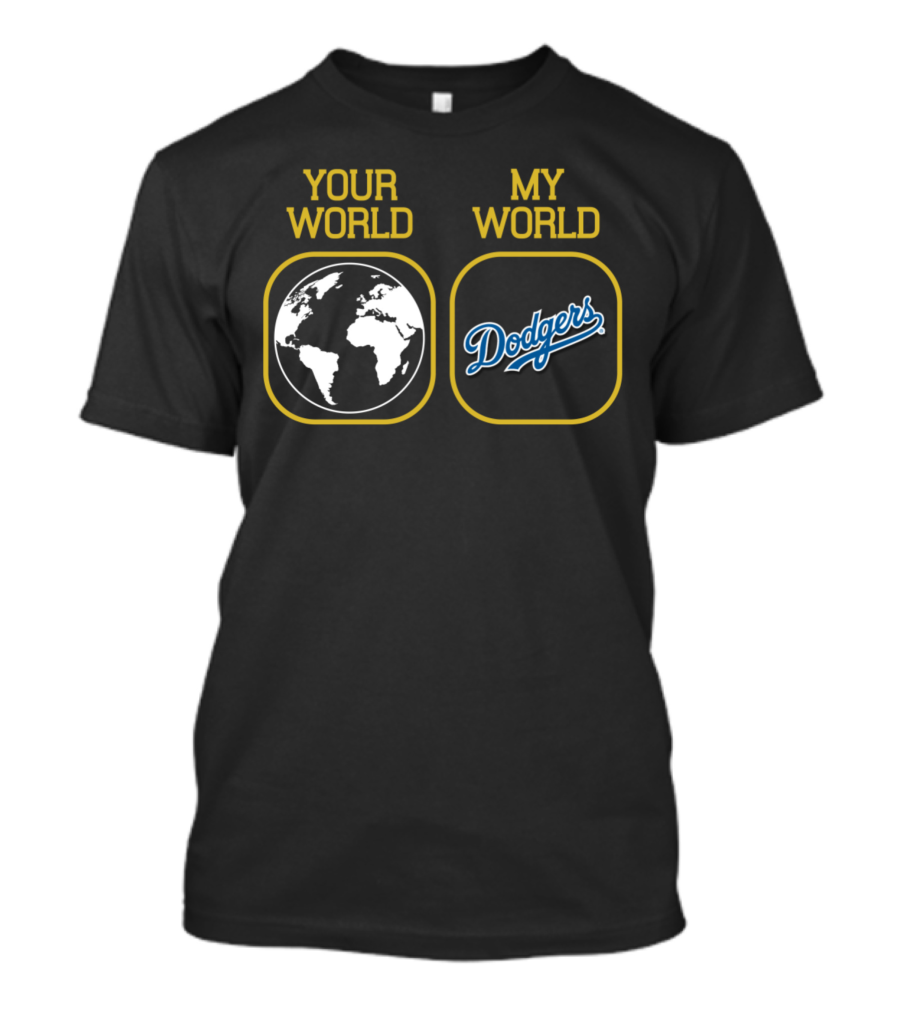 Your World My World Dodgers T-Shirt