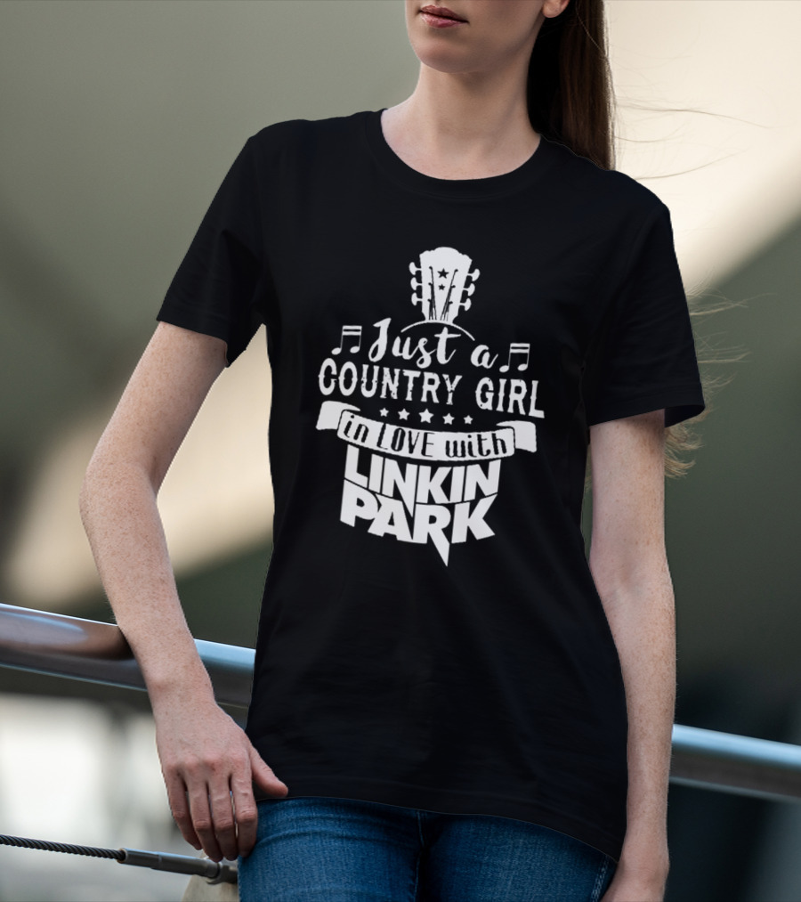 Just A Country Girl In Love With Linkin Park T-Shirt