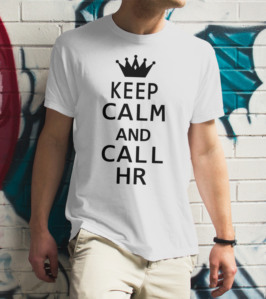 Keep Calm And Call HR Funny Human Resources Mug T-Shirt
