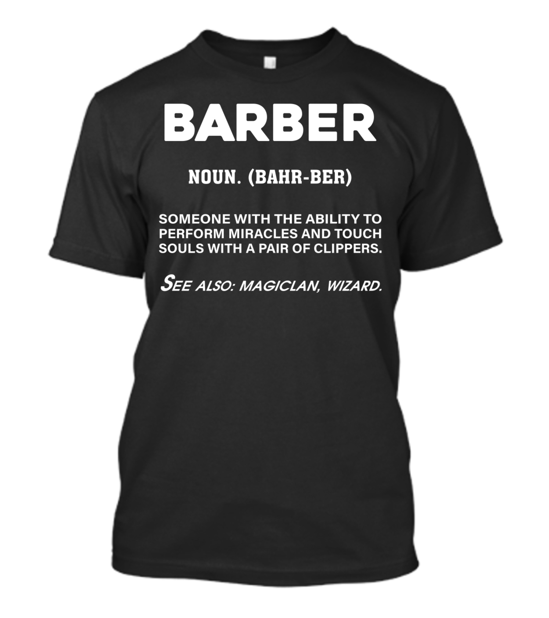 Barber Noun Definition Miracles With Clippers Magiclan Wizard T-Shirt