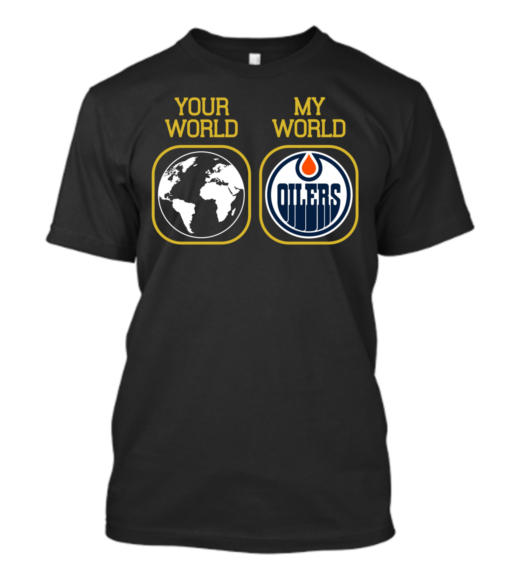 Your World My World Oilers T-Shirt