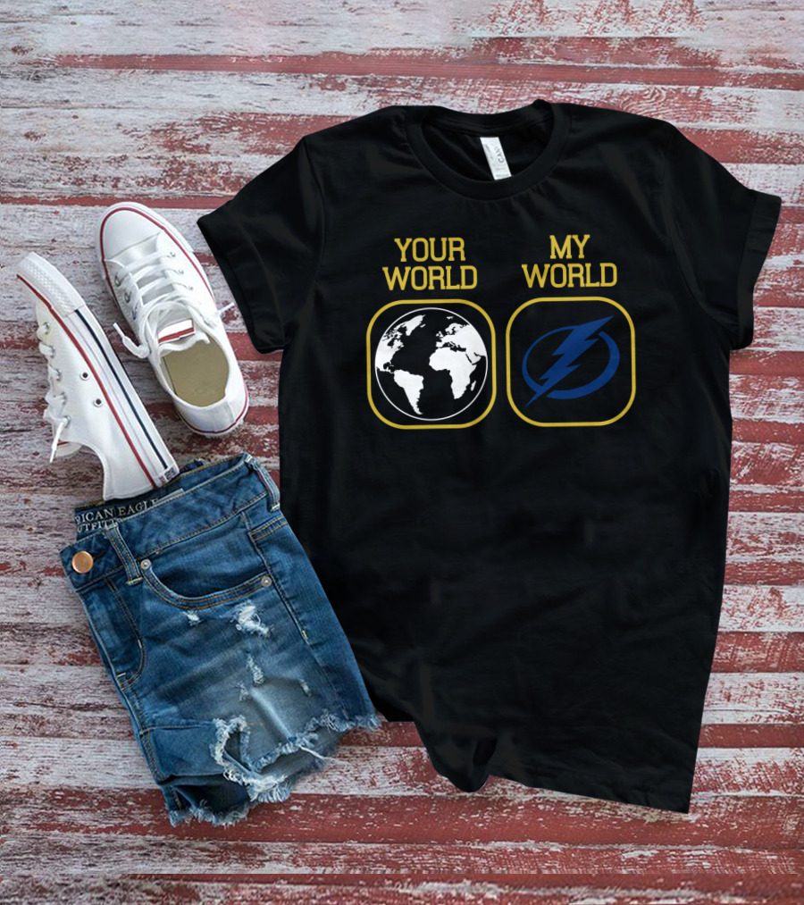Your World My World Tampa Bay Lightning T-Shirt