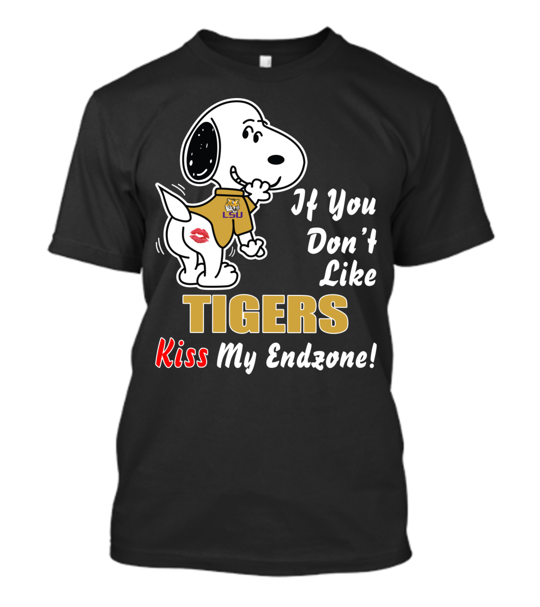 LSU Tigers If You Don't Like Kiss My Endzone Football T-Shirt