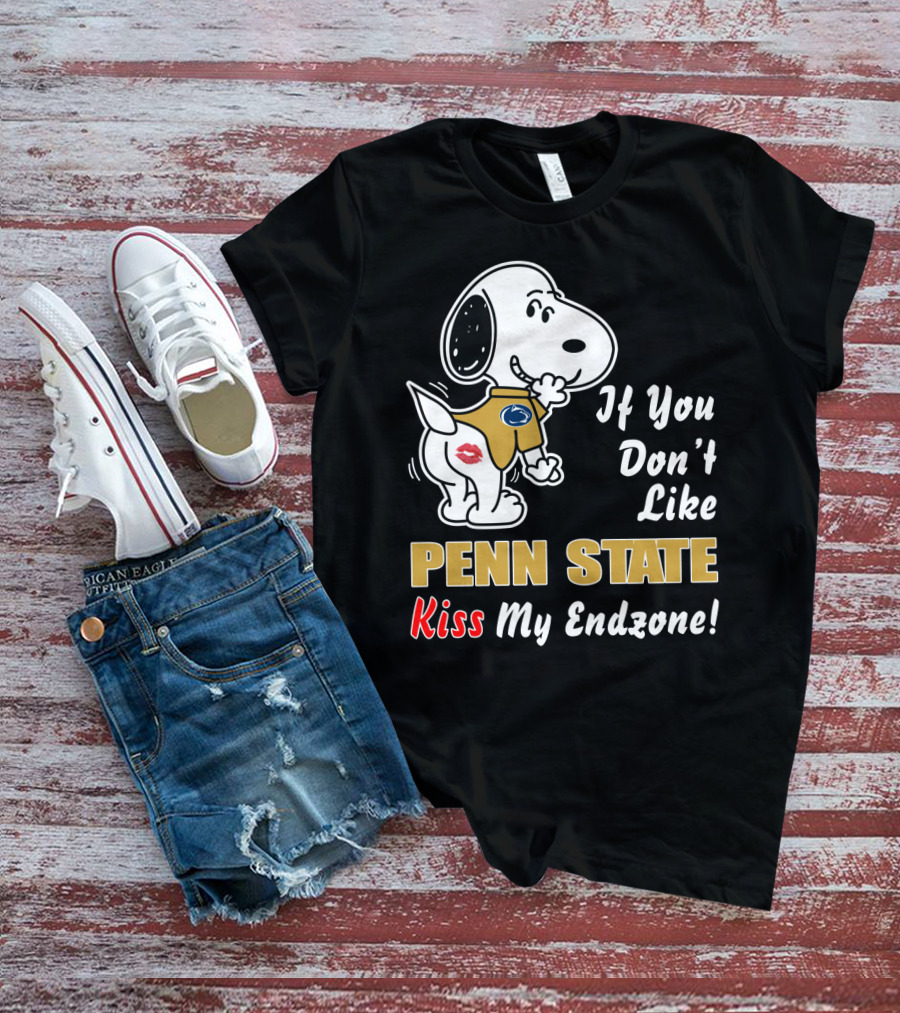 If You Don't Like Penn State Kiss My Endzone T-Shirt