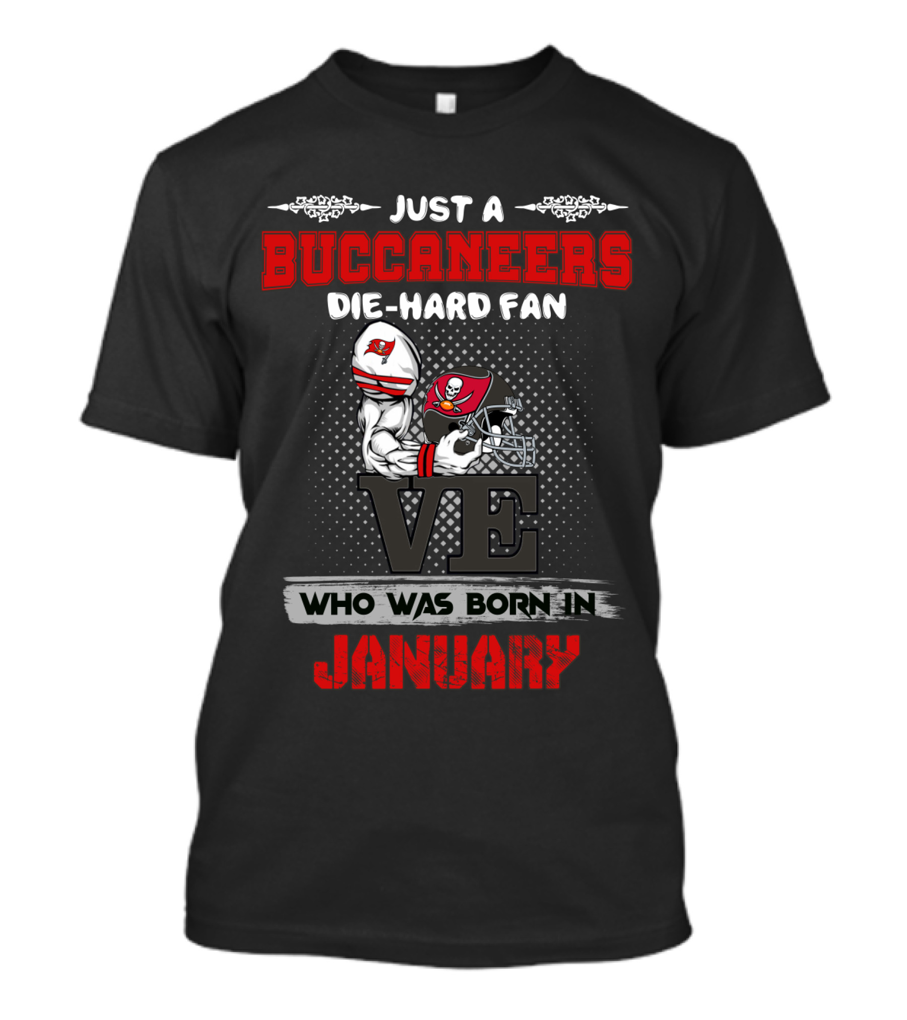 Just A Buccaneers Die-Hard Fan Born In January T-Shirt