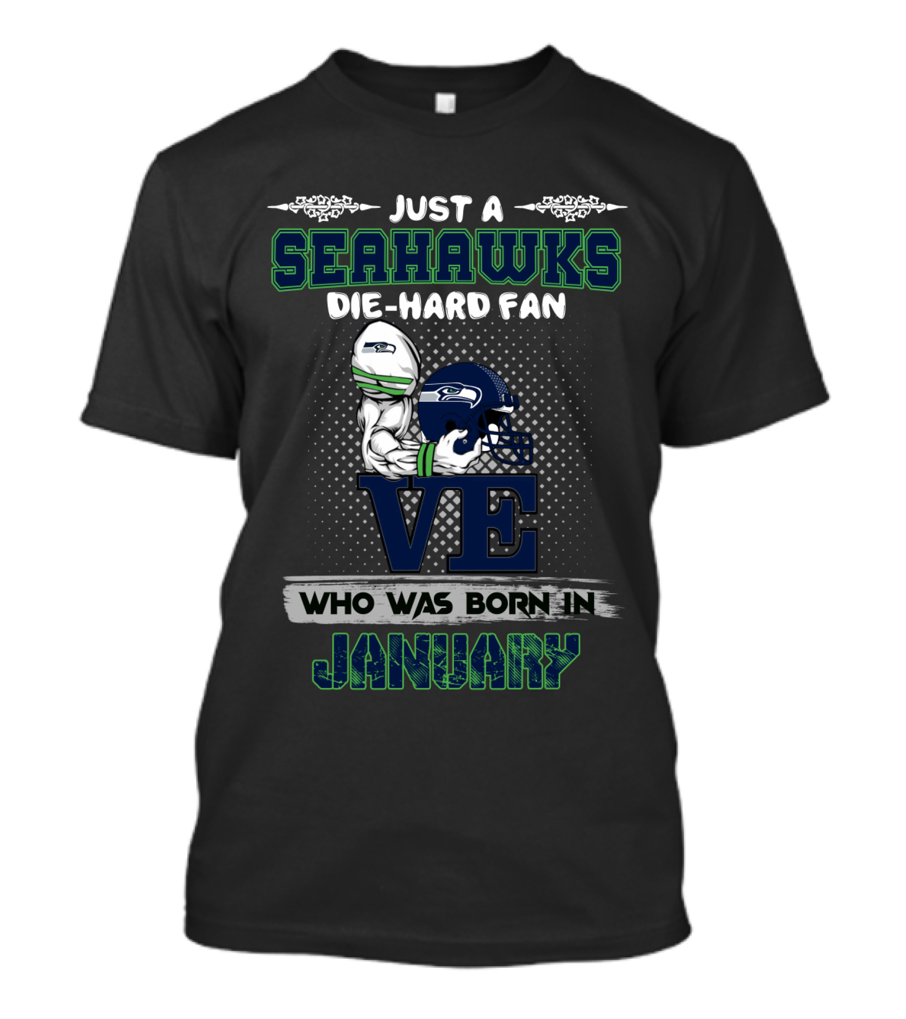Seahawks Die-Hard Fan Born In January T-Shirt