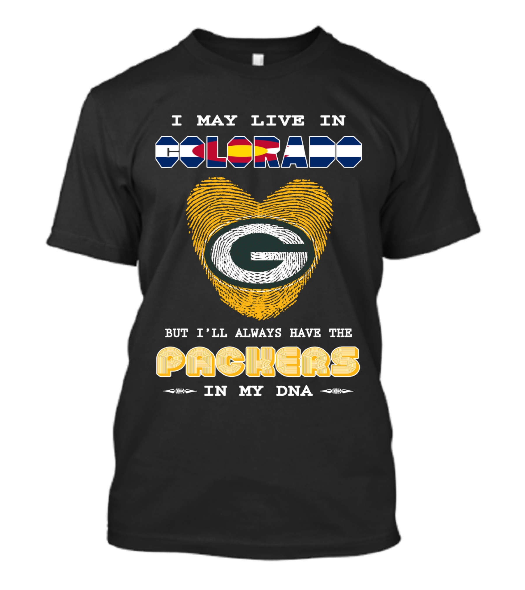 I May Live In Colorado But I'll Always Have The Packers In My DNA T-Shirt