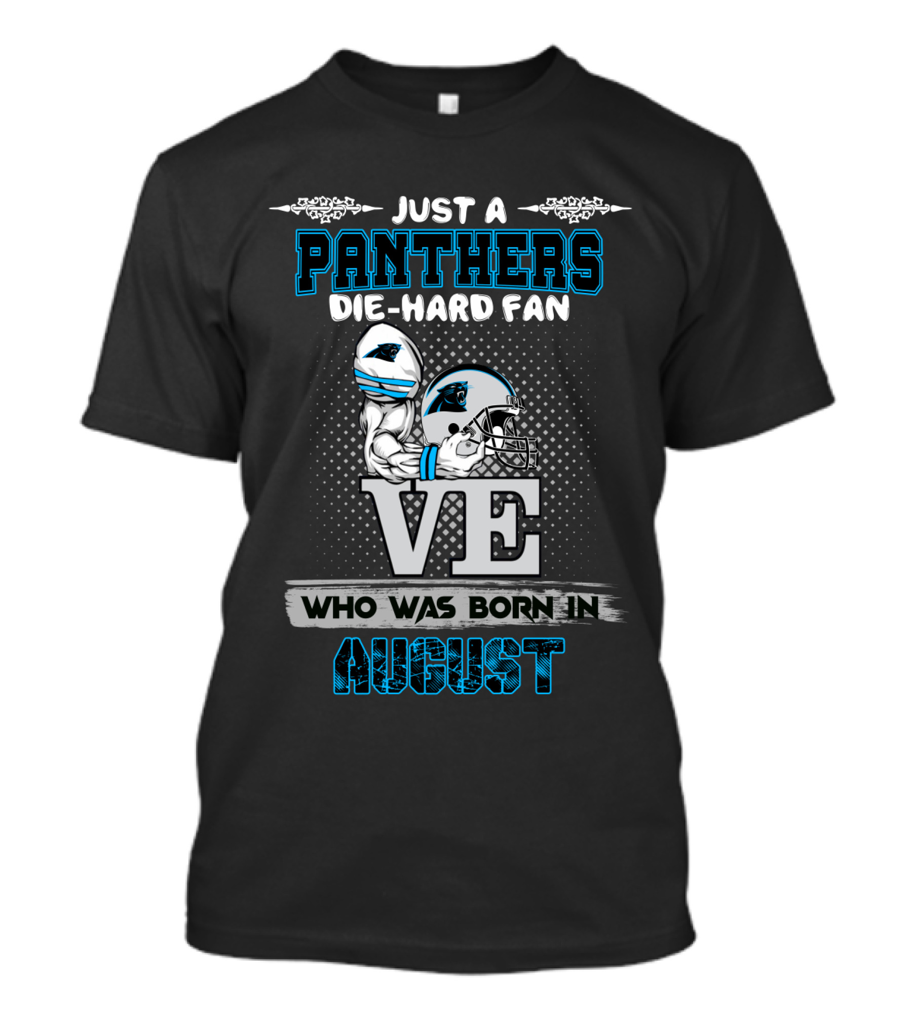 Just A Panthers Die-Hard Fan Born In August T-Shirt