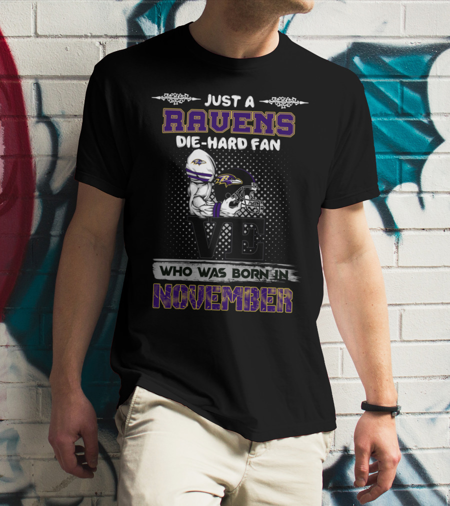 Just A Ravens Die-Hard Fan Born In November T-Shirt