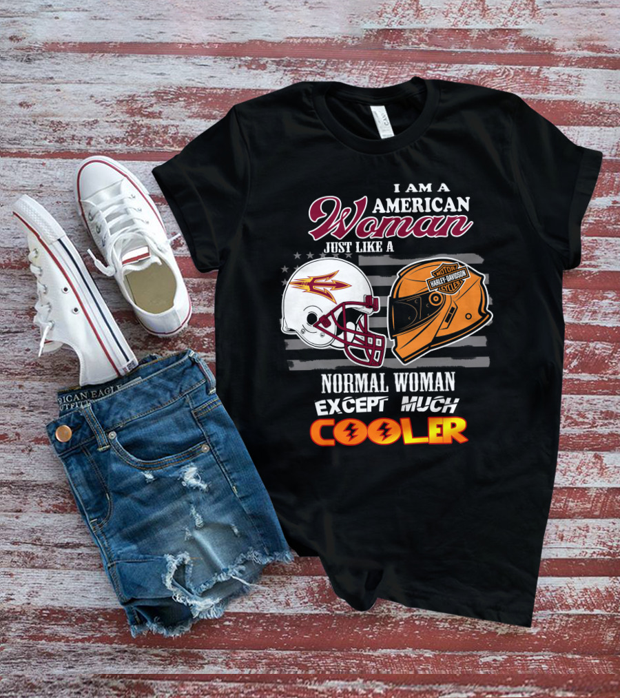 I Am A Harley Davidson American Woman Just Like Asu Helmet Normal Woman Except Much Cooler T-Shirt
