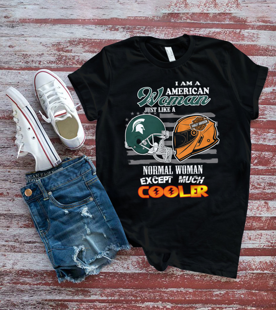 I Am A American Woman Just Like A Normal Woman Except Much Cooler Mi State Harley Davidson T-Shirt