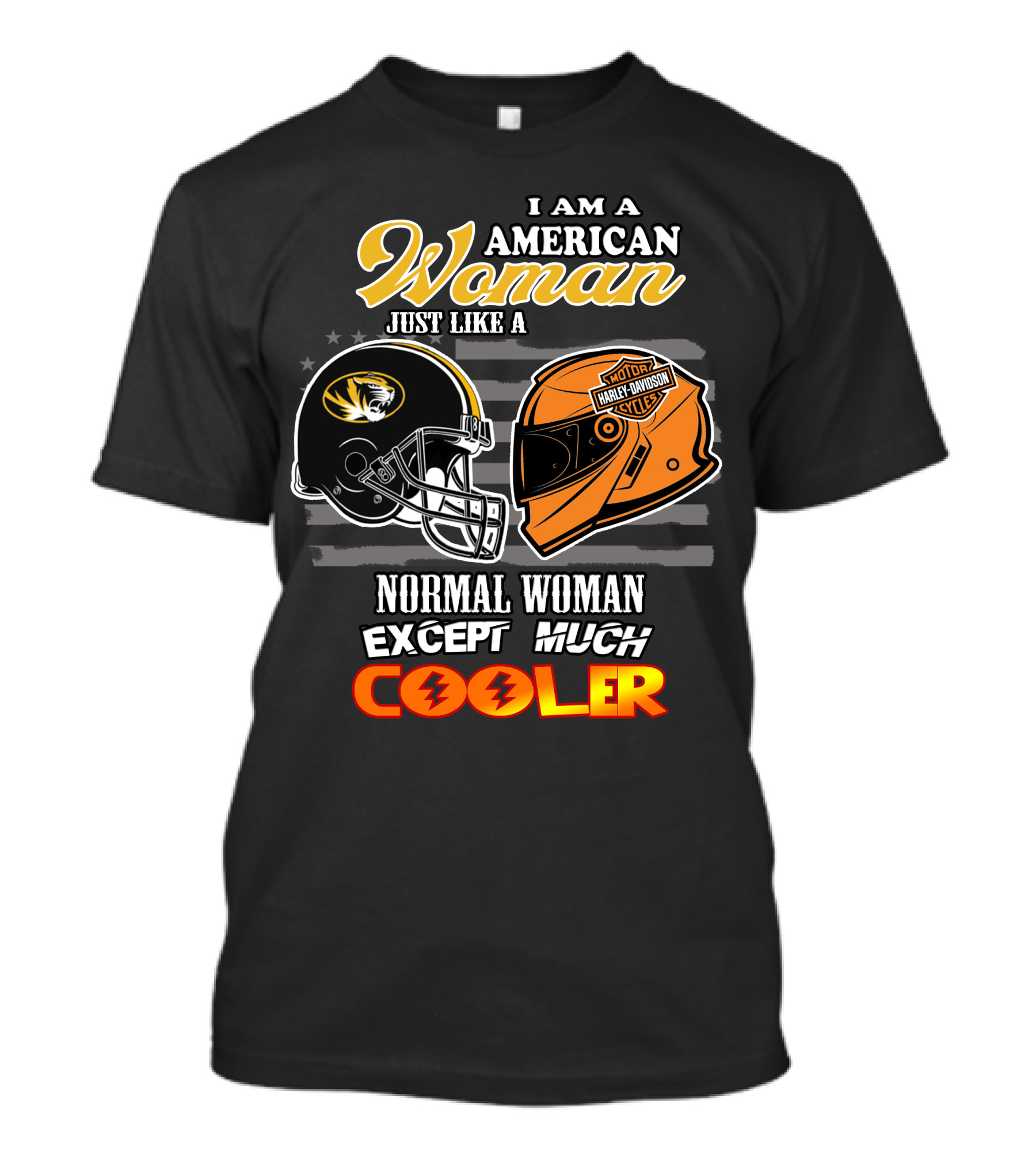 I Am An American Woman Like A Missouri Tigers Helmet Harley Davidson Motorcycle Cooler T-Shirt