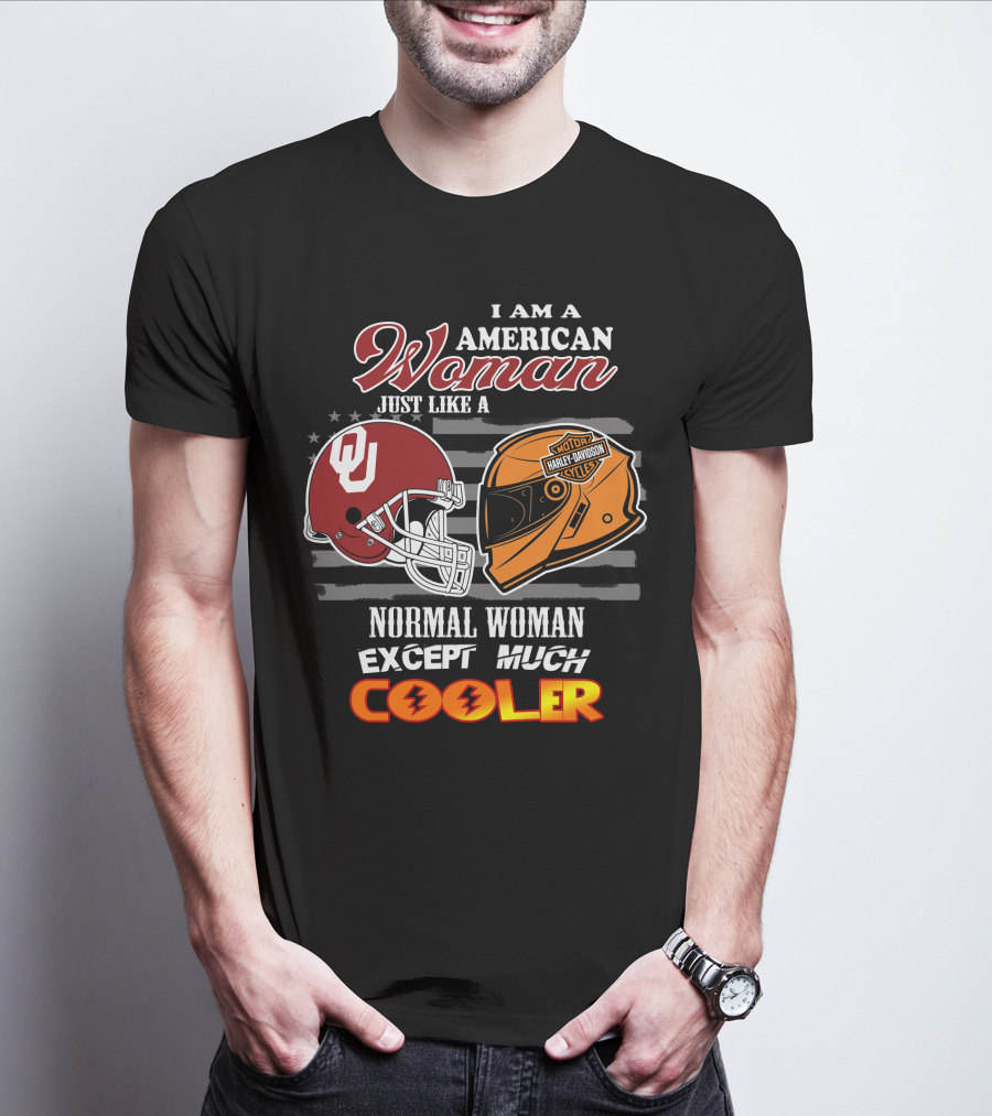 I Am A American Woman Just Like A Normal Woman Except Much Cooler Ou Harley Davidson Motor Cycles T-Shirt