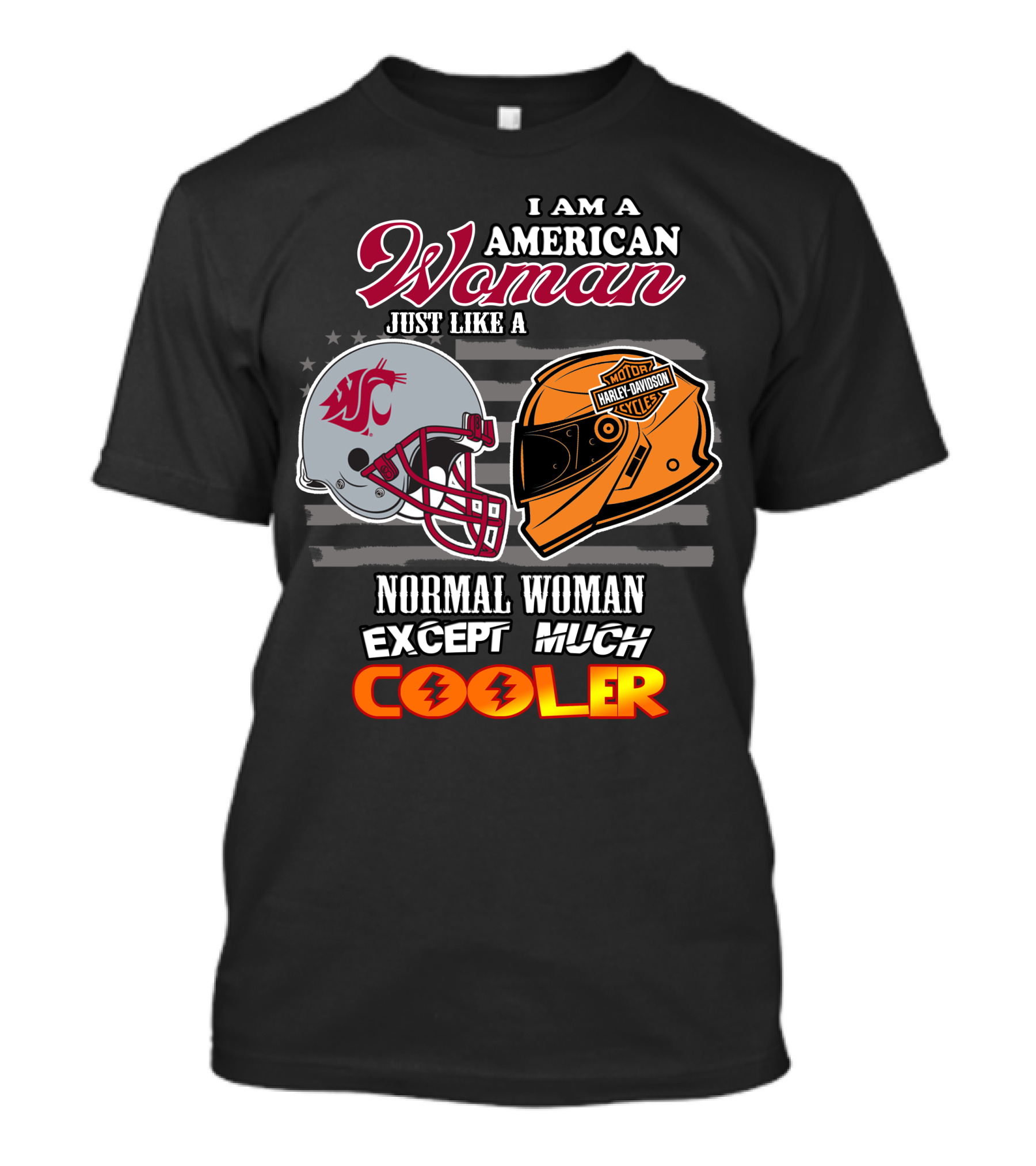 I Am An American Woman Just Like A Normal Woman Except Much Cooler Washington State Harley Davidson Motorcycle Helmet T-Shirt