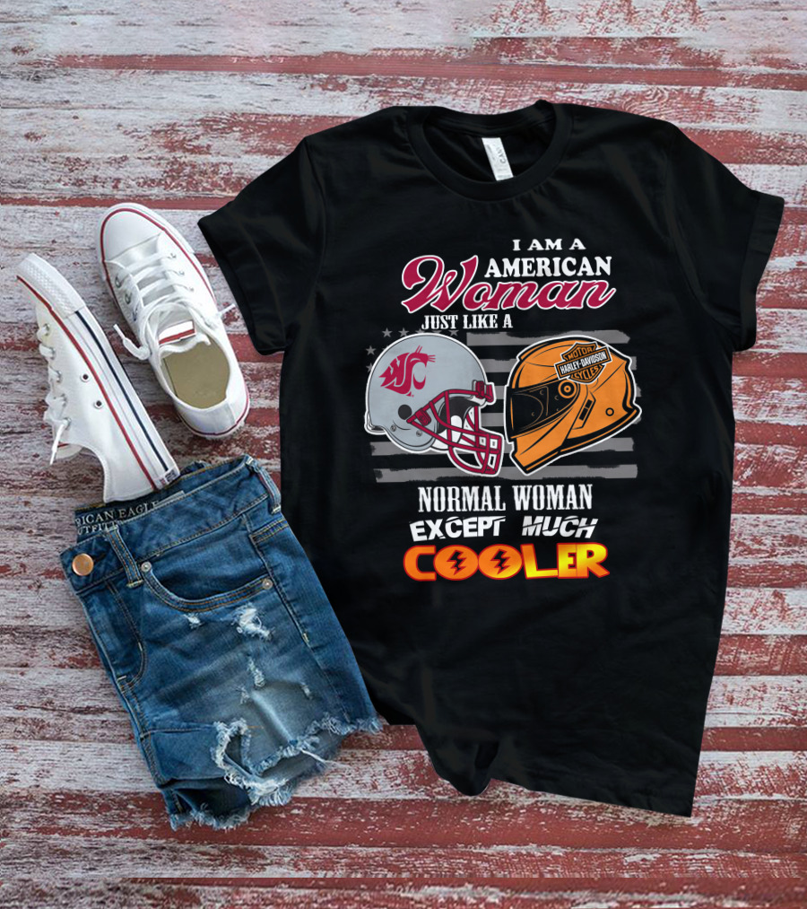 I Am An American Woman Just Like A Normal Woman Except Much Cooler Washington State Harley Davidson Motorcycle Helmet T-Shirt