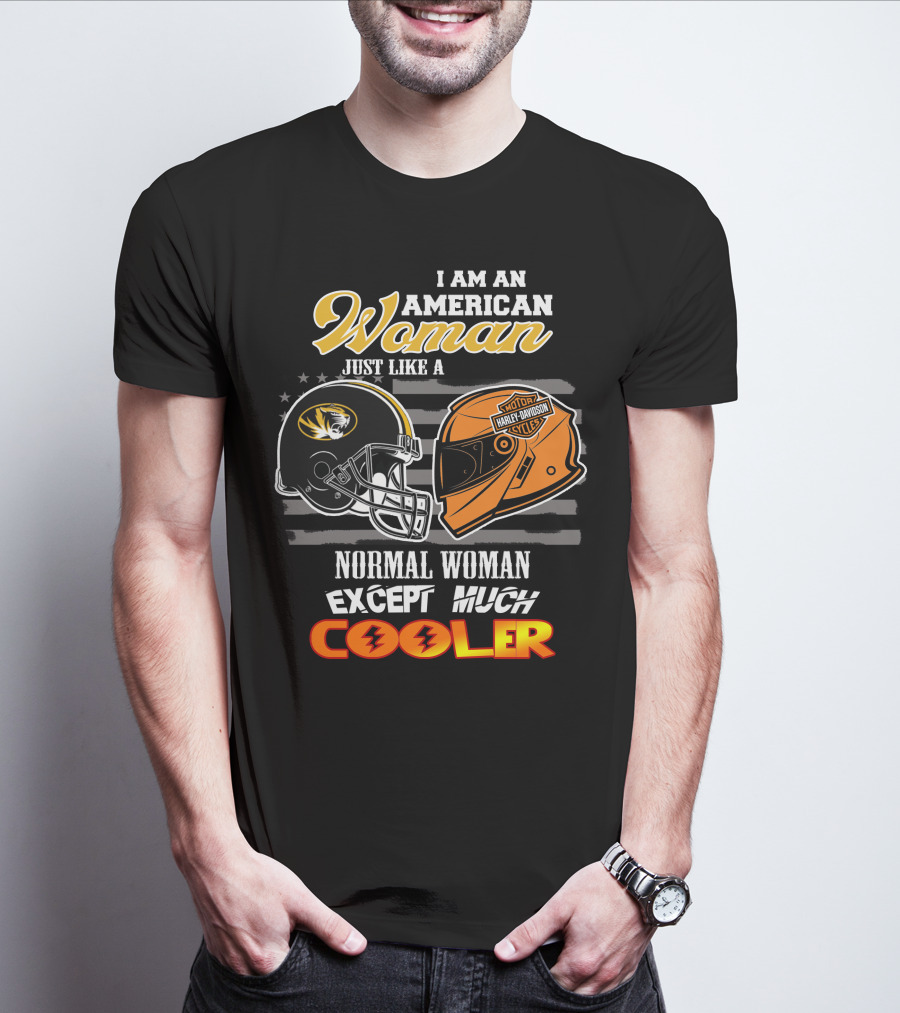 I Am An American Woman Just Like A Missouri Tigers Harley Davidson Motorcycle Normal Woman Except Much Cooler T-Shirt